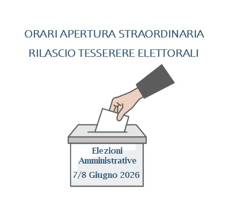 Elezioni Amministrative 7/8 Giugno 2026 - Apertura straordinaria degli Uffici Comunali per il rilascio delle Tessere Elettorali